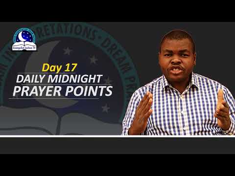 Day 17: Daily Midnight Prayer Points  -  With Bible Verses - Evangelist Joshua Orekhie