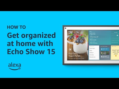 How to get organized at home with Echo Show 15 | Amazon Alexa | Tips & Tricks