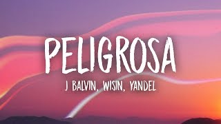 J Balvin - Peligrosa (Letra/Lyrics) ft. Wisin, Yandel