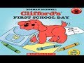 Clifford S First School Day Animated Book Read Aloud