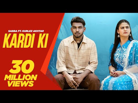 Kardi Ki (Official Video) Sabba Ft. Gurlez Akhtar | Pranjal Dahiya | Punjabi Songs 2023
