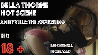 Bella Thorne Hot Scenes from Amityville The Awakening Britghtness Increased Mp4 3GP & Mp3