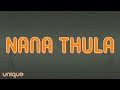 Kabza Da Small Nana Thula Remix Lyrics Ft Young Stunna Nkosazana Daughter Njelic