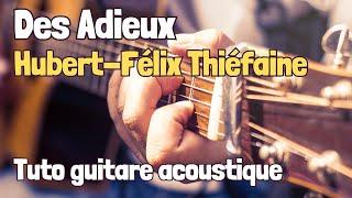 Des Adieux - Hubert-Félix Thiéfaine - Tuto Guitare avec ipsaous