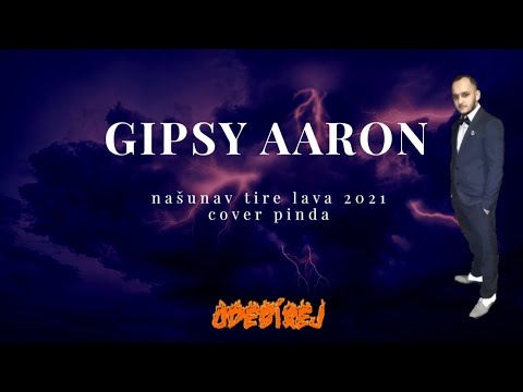 Gipsy Aaron - Našunav Tire Lava |Cover-Pinďa| 2021