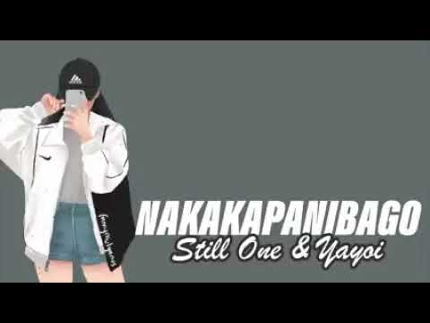 NAKAKAPANIBAGO- Still One & yayoi