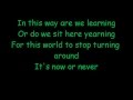 Three Days Grace - Now Or Never Lyrics 
