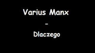 Varius Manx - Dlaczego Ja (zabij Mnie) (with lyrics)