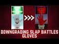 Downgrading Slap Battles Gloves - Roblox Slap Battles