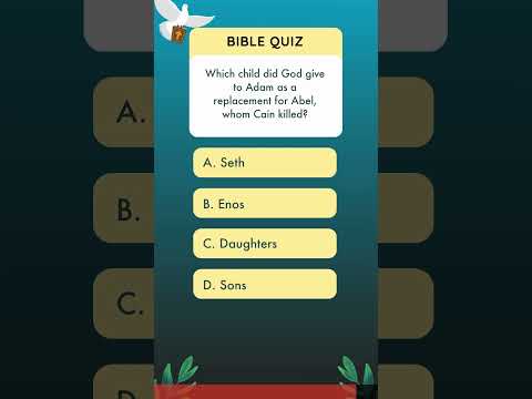 Bible quiz! Which child did God give to Adam as a replacement for Abel, whom Cain killed? #biblequiz