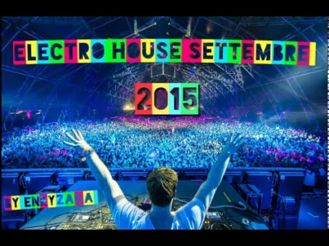 Mix ELECTRO DANCE-HOUSE Settembre 2015 byEnryZaga