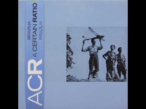 A Certain Ratio - Brazilia