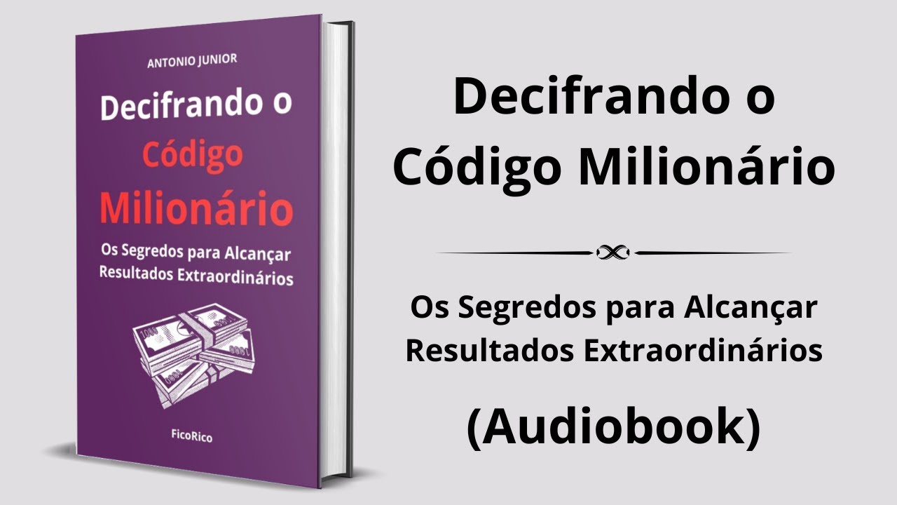 Decifrando o Código Milionário: Os Segredos para Alcançar Resultados Extraordinários - Audiobook