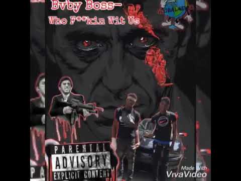 Bvby Boss - Who F**kin Wit Us (Official Audio)