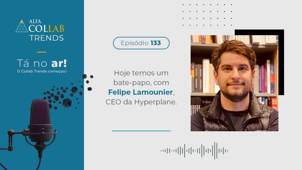 Felipe Lamounier, CEO da Hyperplane  | Hiper personalização na experiência bancária