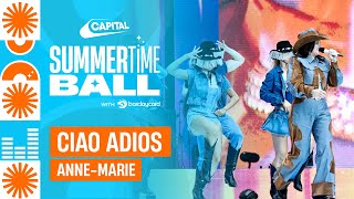Anne-Marie - Ciao Adios (Live at Capital&#39;s Summertime Ball 2023) | Capital