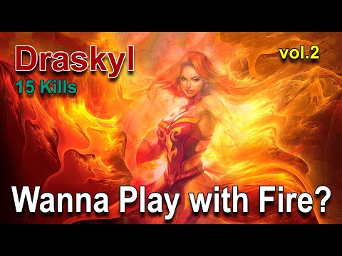 Draskyl │ Lina │ Wanna Play with Fire? │ 15 Kills