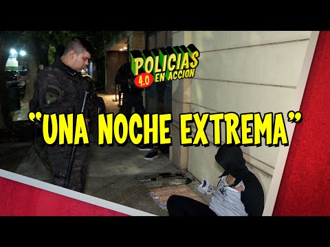 POLICÍAS EN ACCIÓN 2024 - "UNA NOCHE EXTREMA"