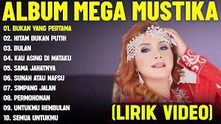 Download lagu BUKAN YANG PERTAMA - MEGA MUSTIKA FULL ALBUM TERBAIK (LIRIK VIDEO) HITAM BUKAN PUTIH - DANGDUT LAWAS mp3