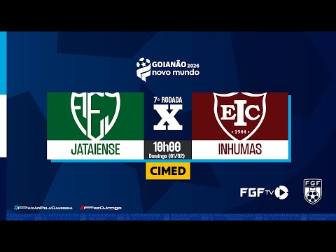 Jataiense x Inhumas - Goianão Novo Mundo 2026 - 7ª rodada