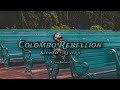 Colombo Rebellion කොලඹ කැරැල්ල Slowed Reverb