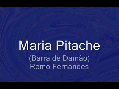 Maria Pitache (Barra de Damão) - Remo Fernandes