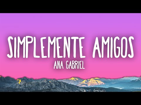Ana Gabriel - Simplemente Amigos