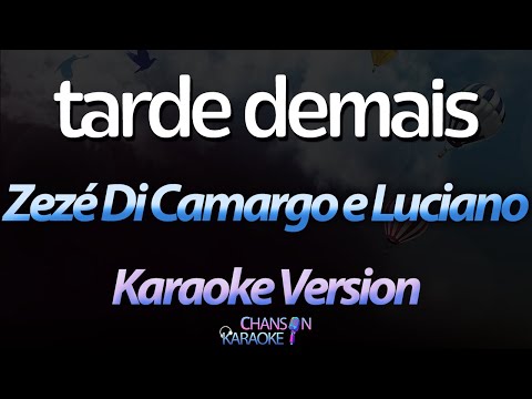 🔥 Tarde Demais - Zezé Di Camargo e Luciano (Karaokê Version) (Cover)