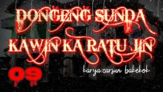 Download lagu Dongeng Sunda KAWIN KA RATU JIN part-09 mp3 Download lagu Dongeng Sunda KAWIN KA RATU JIN part-09 mp3
