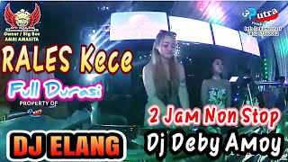 Download lagu 2 JAM FULL DURASI BERSAMA DJ RALES KECE | FDJ DEBY AMOY FT CAA HASAN MIX ELANG | RANAU BERGETAR mp3