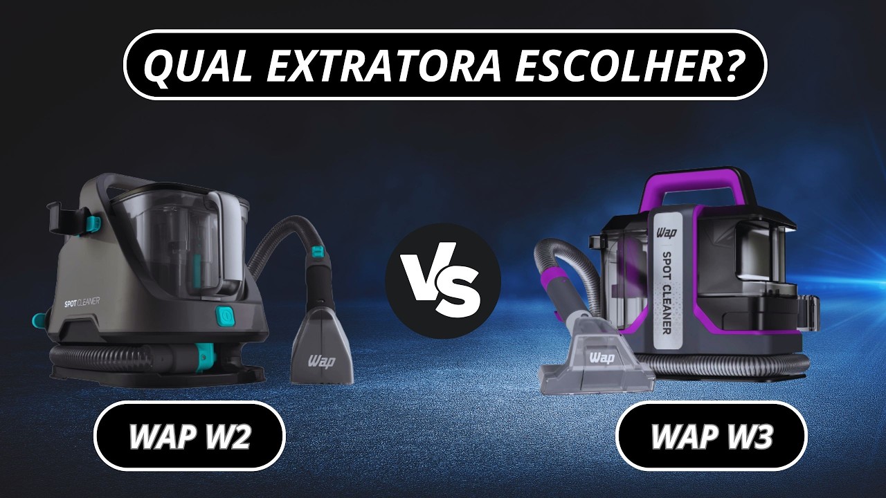 Extratora WAP Spot Cleaner W2 ou W3? Diferenças, Potência e qual vale a pena [COMPARATIVO]