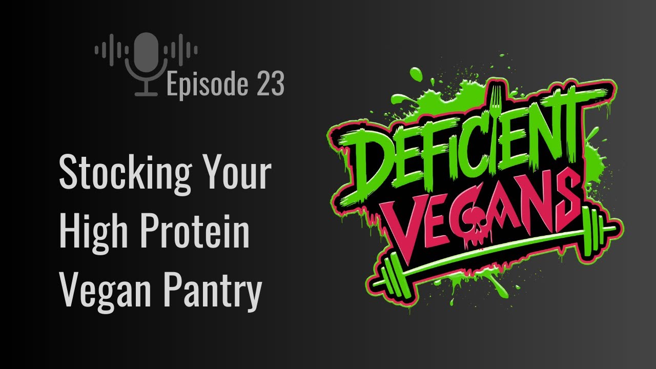 Stocking Your High Protein Vegan Pantry
