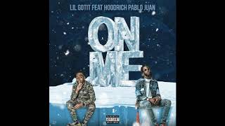 LilGotIt & Hoodrich Pablo Juan - On Me
