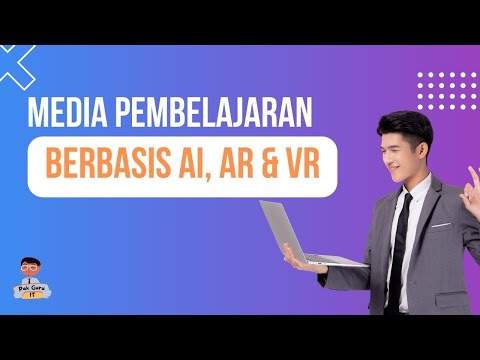 , title : 'Contoh Media Pembelajaran Berbasis AI AR dan VR'