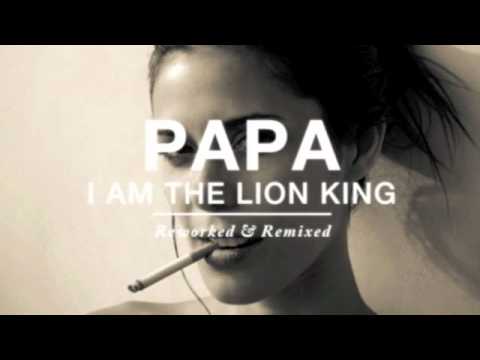 PAPA - I Am The Lion King (St Lucia Remix)