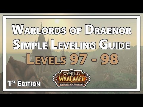Warlords of Draenor: Leveling Guide (97-98 1st Edition)
