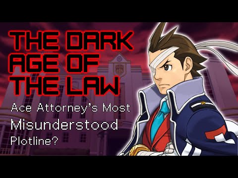 The Dark Age of The Law: Ace Attorney's Most Misunderstood Plotline?