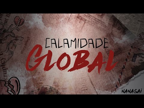 Nanasai - Calamidade Global [Clipe Oficial]