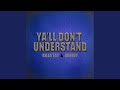 Ya'll Don't Understand