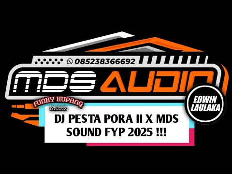 DJ PESTA PORA II X MDS SOUND FYP 2025 !!! ( EL FUNKY KUPANG )