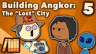 Building Angkor - The "Lost" City - Extra History - Part 5