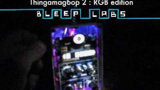 Video thumbnail for Thingamagoop 2 : RGB by Bleep Labs