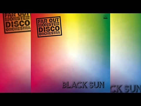 Far Out Monster Disco Orchestra - Black Sun (Full Album Stream)