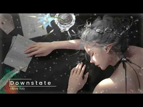 D o w n s t a t e - I Love You