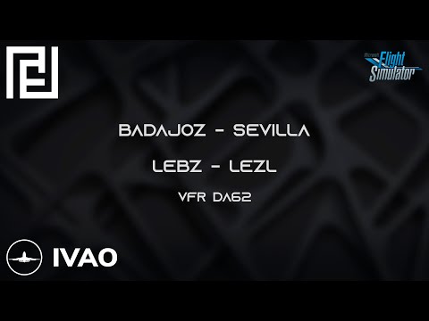 Vuelo VFR Badajoz - Sevilla │ DA62 IVAO │@TysonTWSimulacionAerea