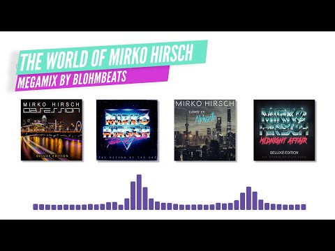 The World of Mirko Hirsch MEGAMIX by Blohmbeats (2020) ITALO DISCO New Generation