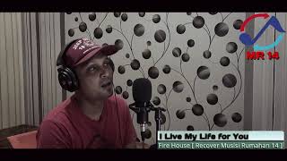 Download lagu i live my life for you Fire House... mp3