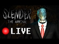 Slender The Arrival Livestream FULL PLAYTHROUGH EXTRAS