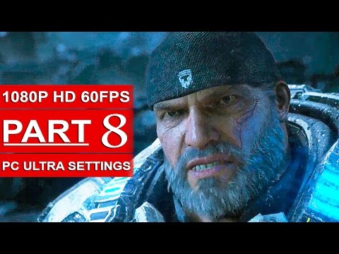 GEARS OF WAR 4 Gameplay Walkthrough Part 8 [1080p HD 60FPS PC ULTRA] - No Commentary