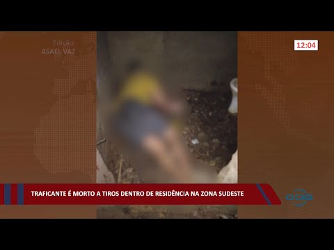 Traficante é morto a tiros dentro de residência na zona sudeste 28 03 2022